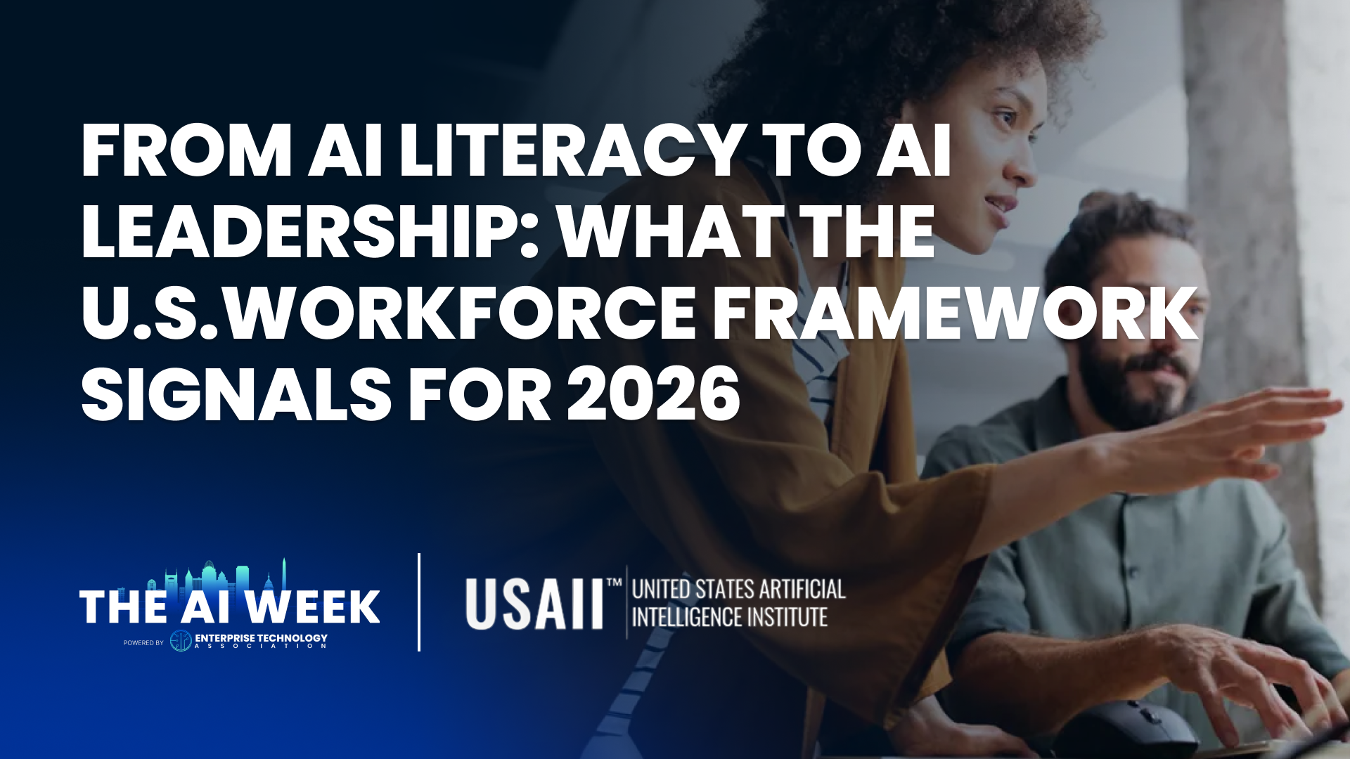 From AI Literacy to AI Leadership: What the U.S.Workforce Framework Signals for 2026