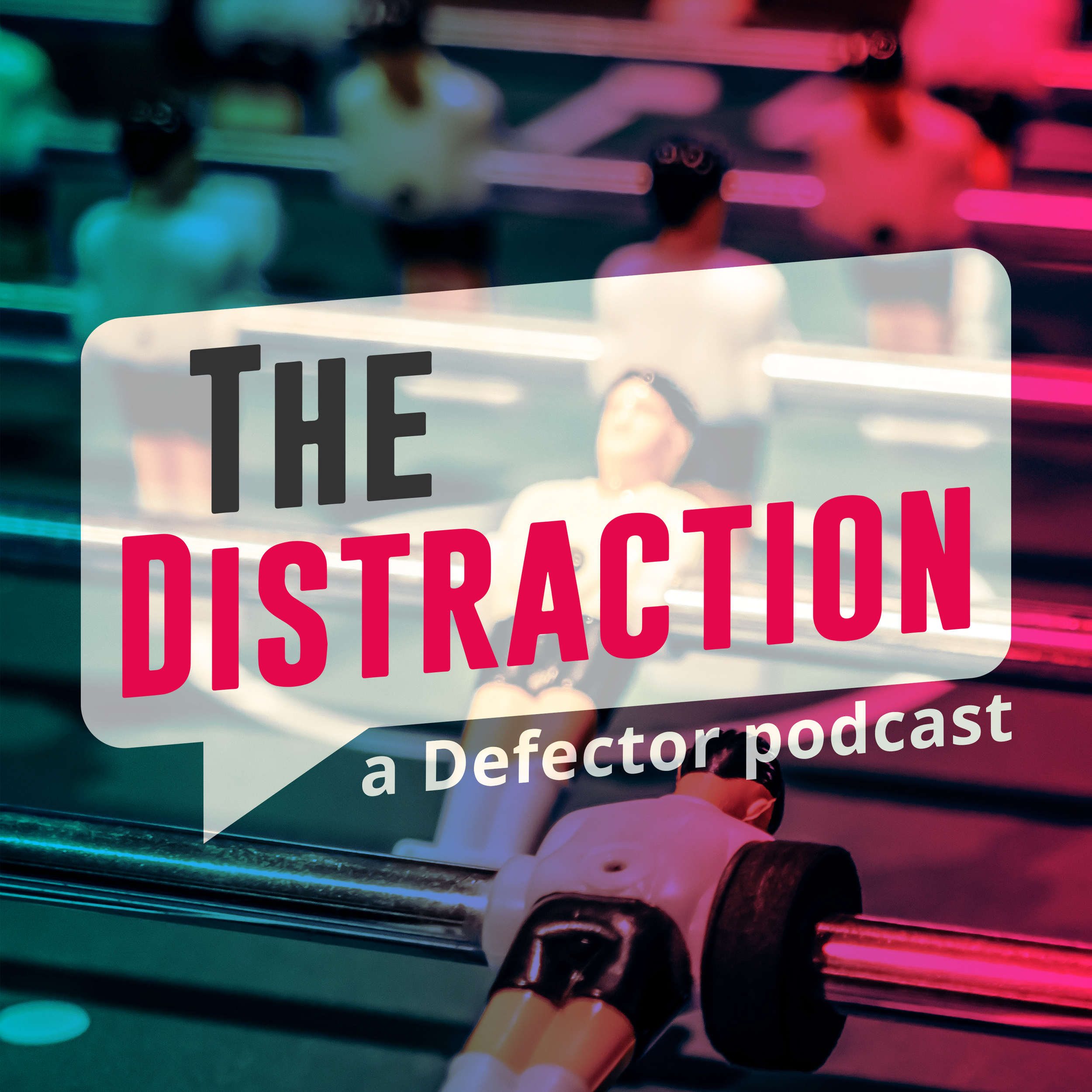 The Distraction podcast art - The title in a speech bubble over a green and pink close-up of a foosball table