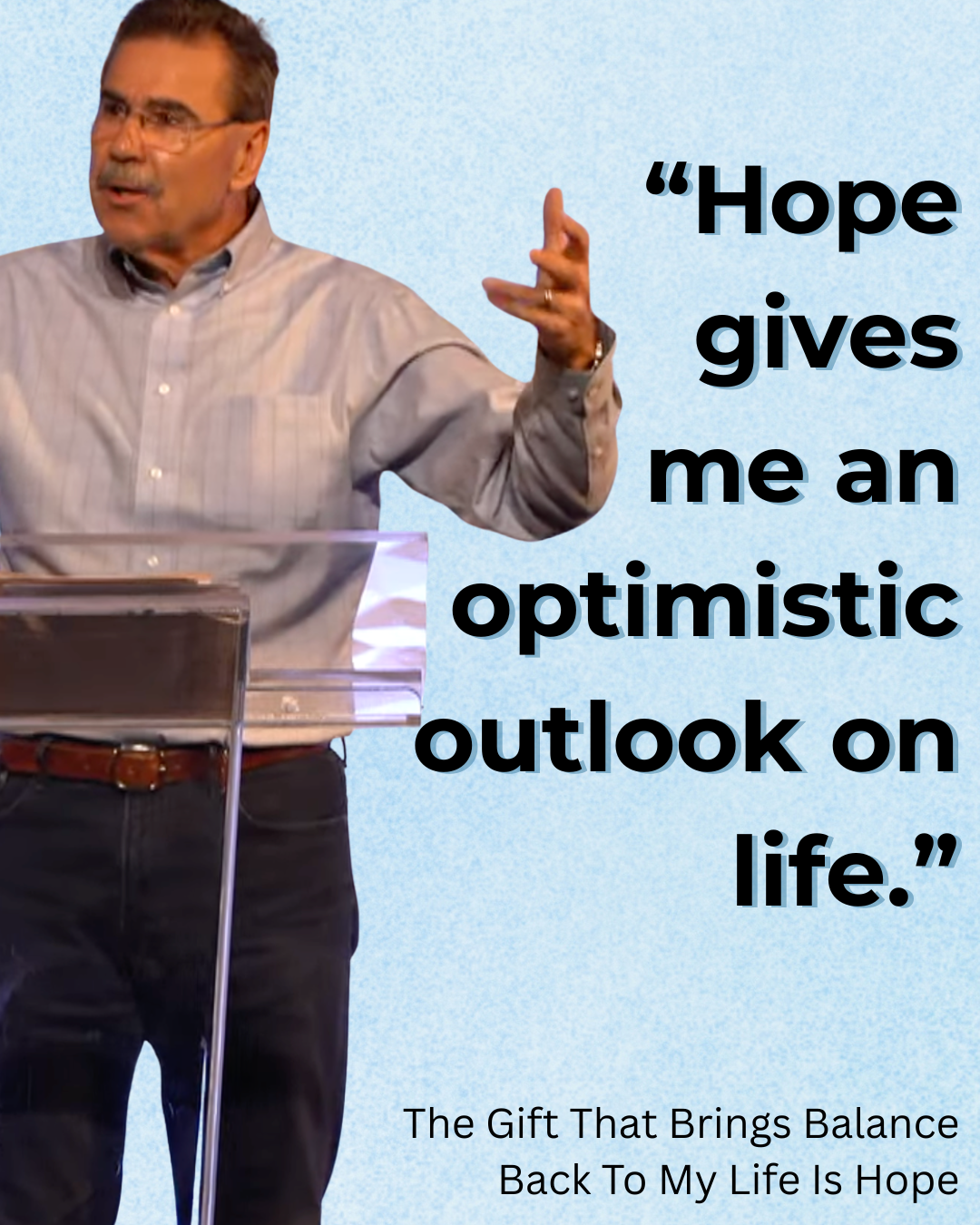 The Gift That Brings Balance Back To Our Lives Is Hope