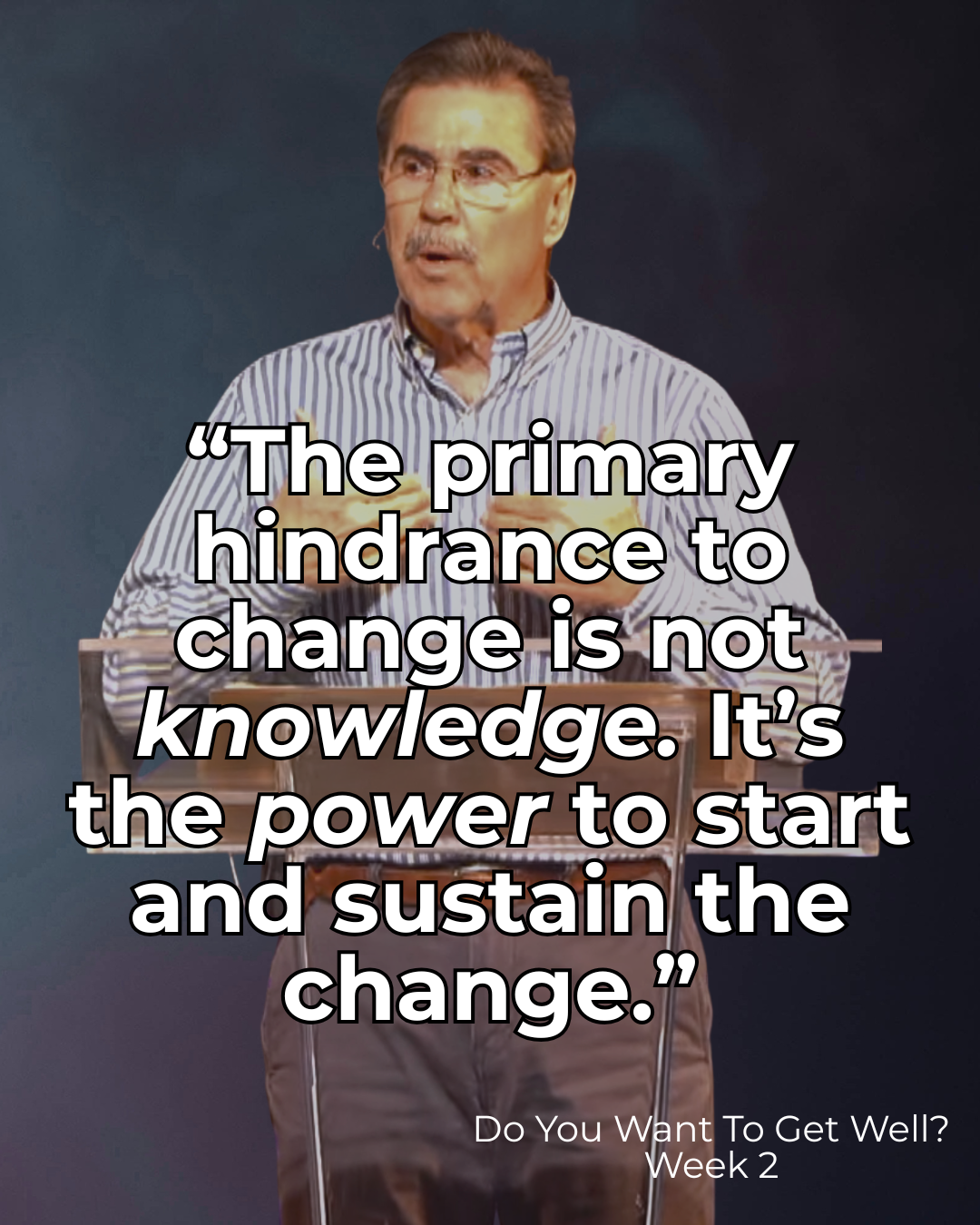 Do You Want To Get Well? Week 2