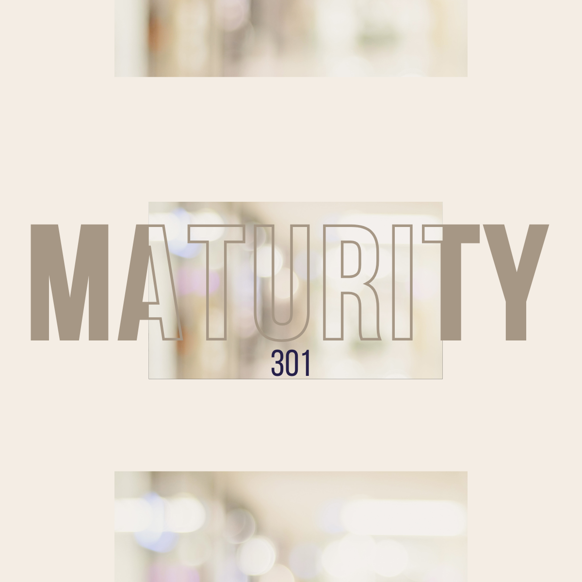 Maturity 301