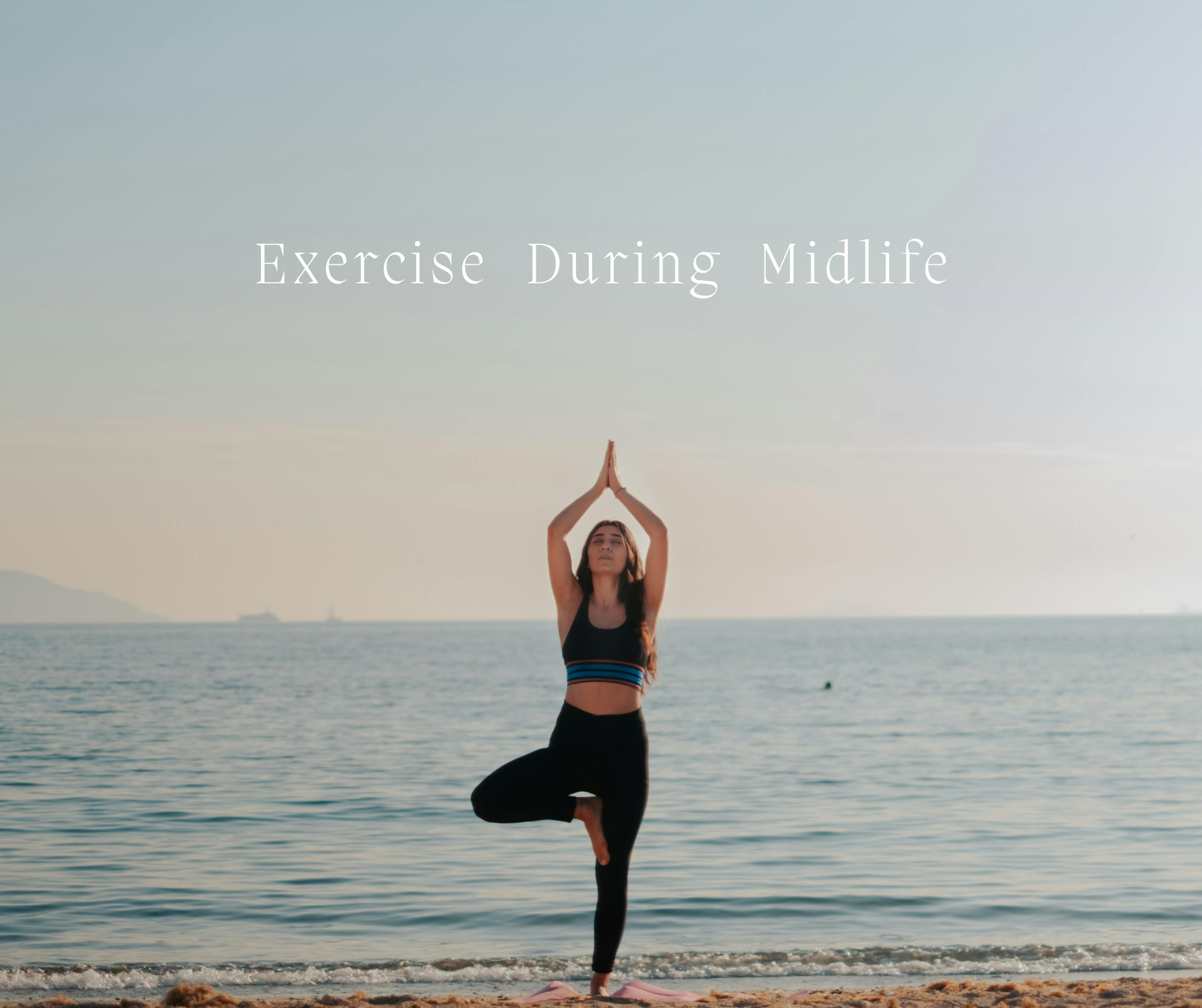 Exercise in Midlife: Caring for Your Body and Well-Being