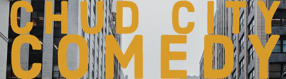 CHUD CITY COMEDY- Final show at Gutter