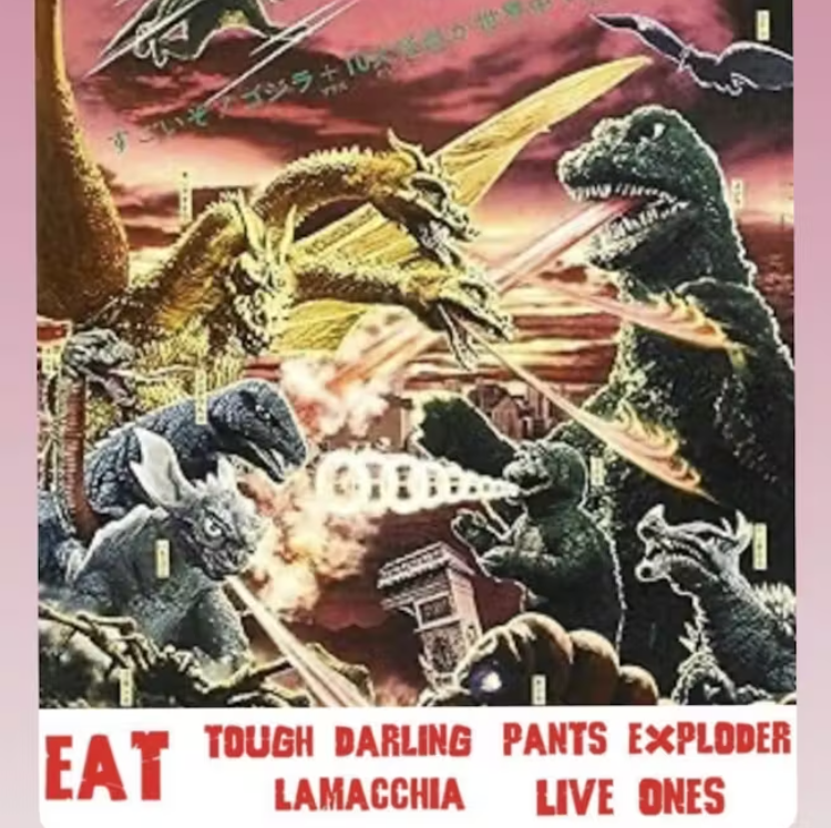 FREE SHOW! EAT, Tough Darling, LaMacchia, Pants Exploder, Lives Ones