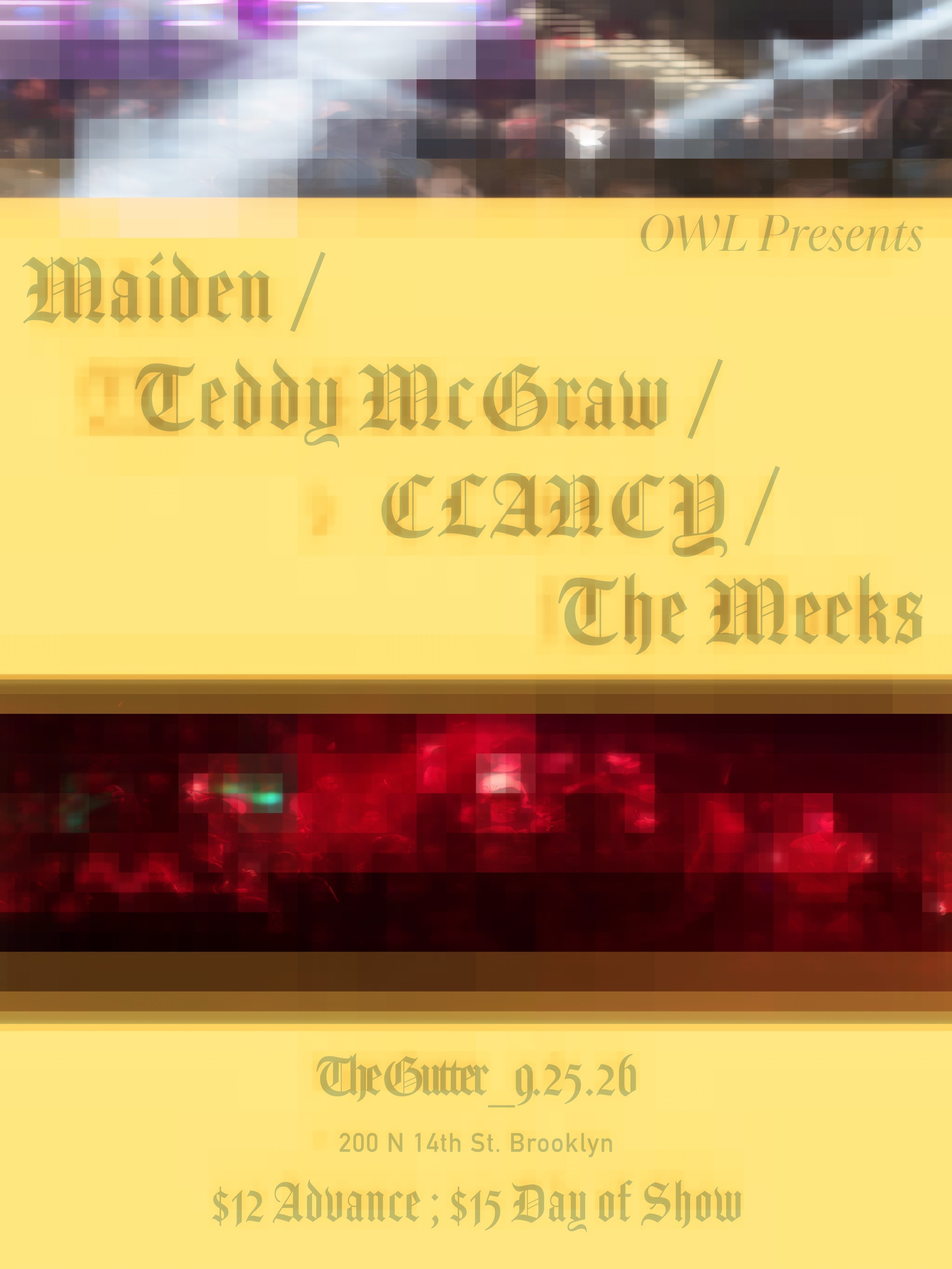 OWL PRESENTS! Maiden, Teddy McGraw, CLANCY, The Meeks