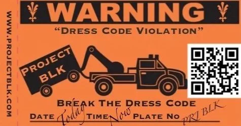 Orange warning sign with black text and images warning about 'Dress Code Violation.' It shows a tow truck and a car with a project BLK label, and instructs to break the dress code, signed with today's date and 'Now' for the time. Contains a QR code for more information.
