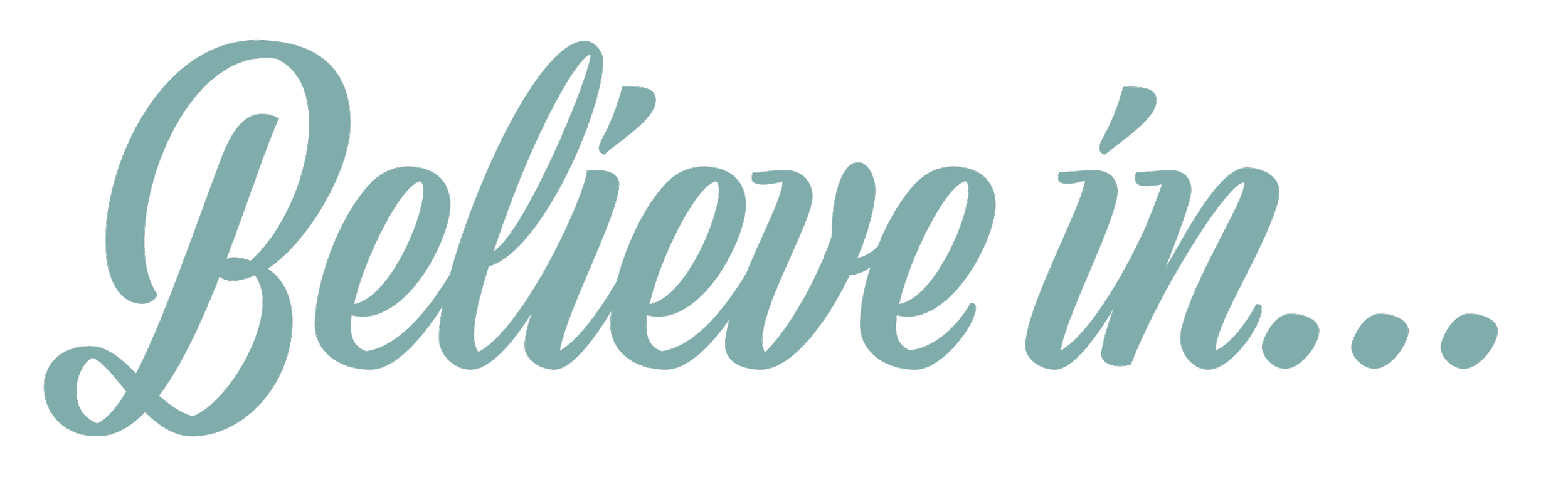 Stylized text reading 'Believe in' in light blue cursive font with a black background.