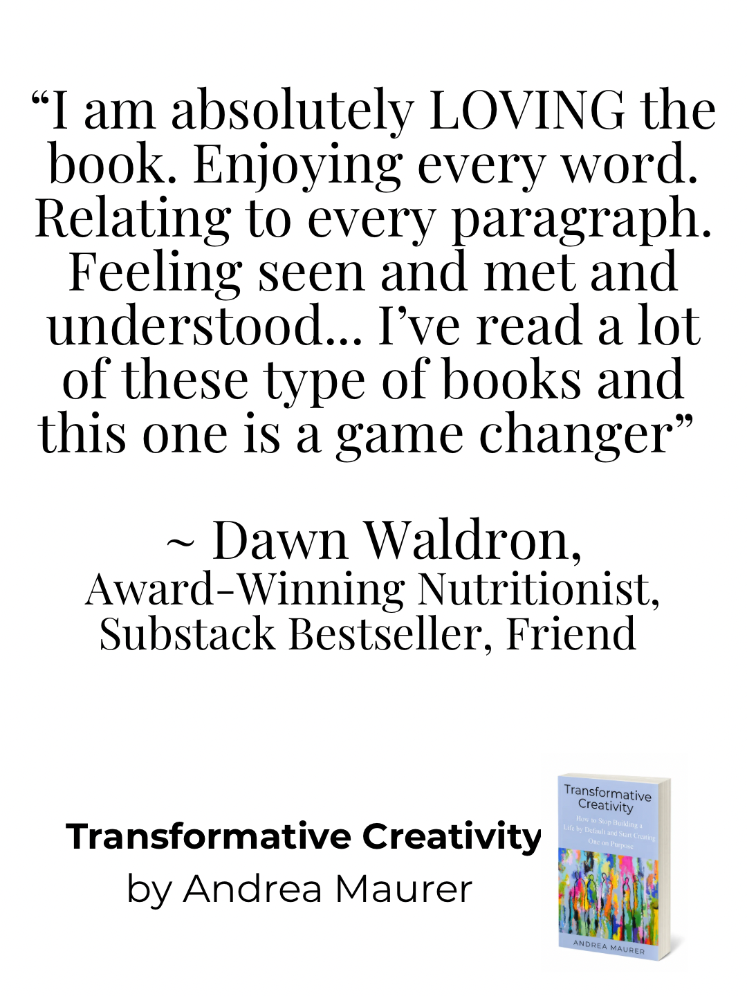 Quote about Transformative Creativity by Dawn Waldron, with a picture of her book titled 'Transformative Creativity' at the bottom right.