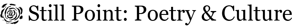 Still Point: Poetry &amp; Culture
