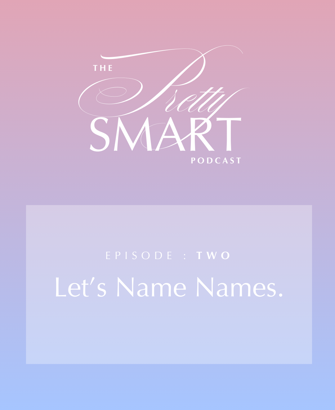 S1 E2: We’re naming names.