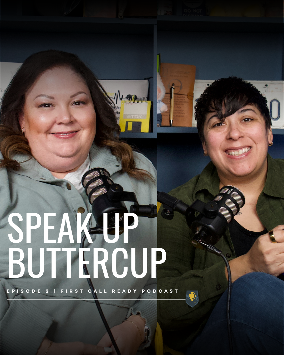 Episode 2:  Speak Up Buttercup:The Art of Talking (and Listening) in 911 Centers