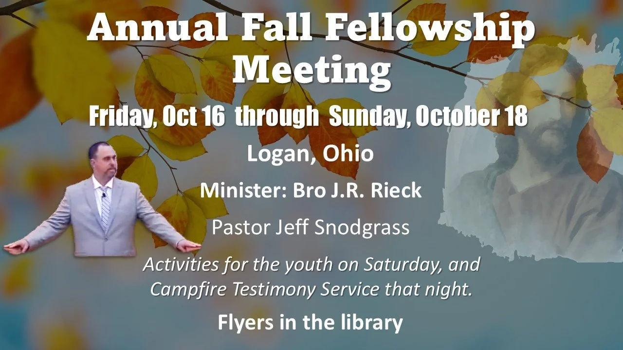 Meetings: Annual Fall Fellowship, Christian Fellowship Church, Logan OH