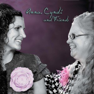 Anna, Cyndi and Friends
