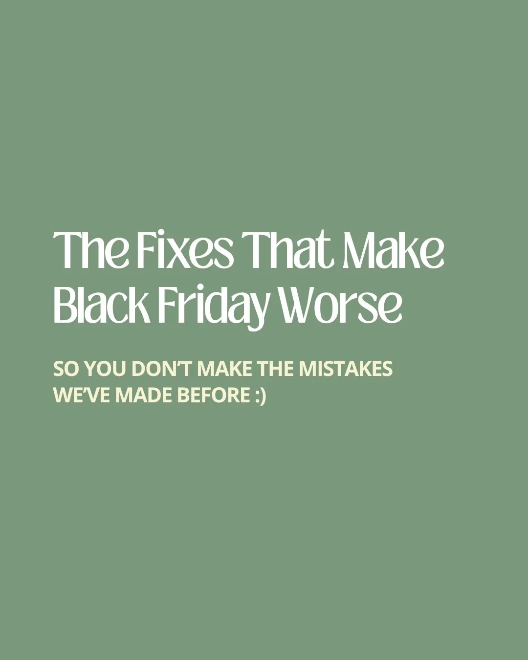 Say it with us: we&rsquo;re calm &amp; stabilized this Black Friday. And here&rsquo;s what we&rsquo;re nottttt gonna do:

Hour by hour monitoring: this is one of those tasks that feels productive but puts you on a collision course. You&rsquo;ll event