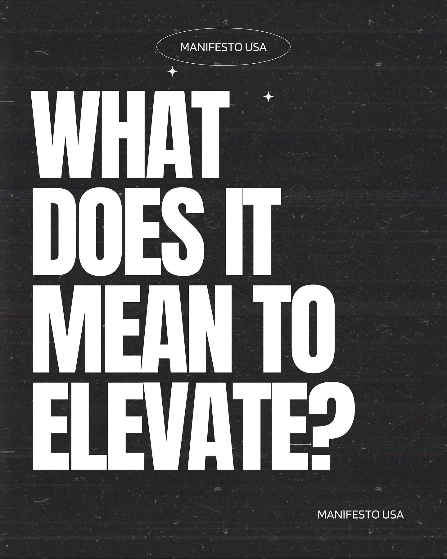 To Elevate is to Rise Together. 

At Manifesto USA, Elevate is about growth &mdash; where the seeds we&rsquo;ve planted begin to rise. It&rsquo;s the moment when potential turns into purpose, and young voices step boldly into their power.

We elevate