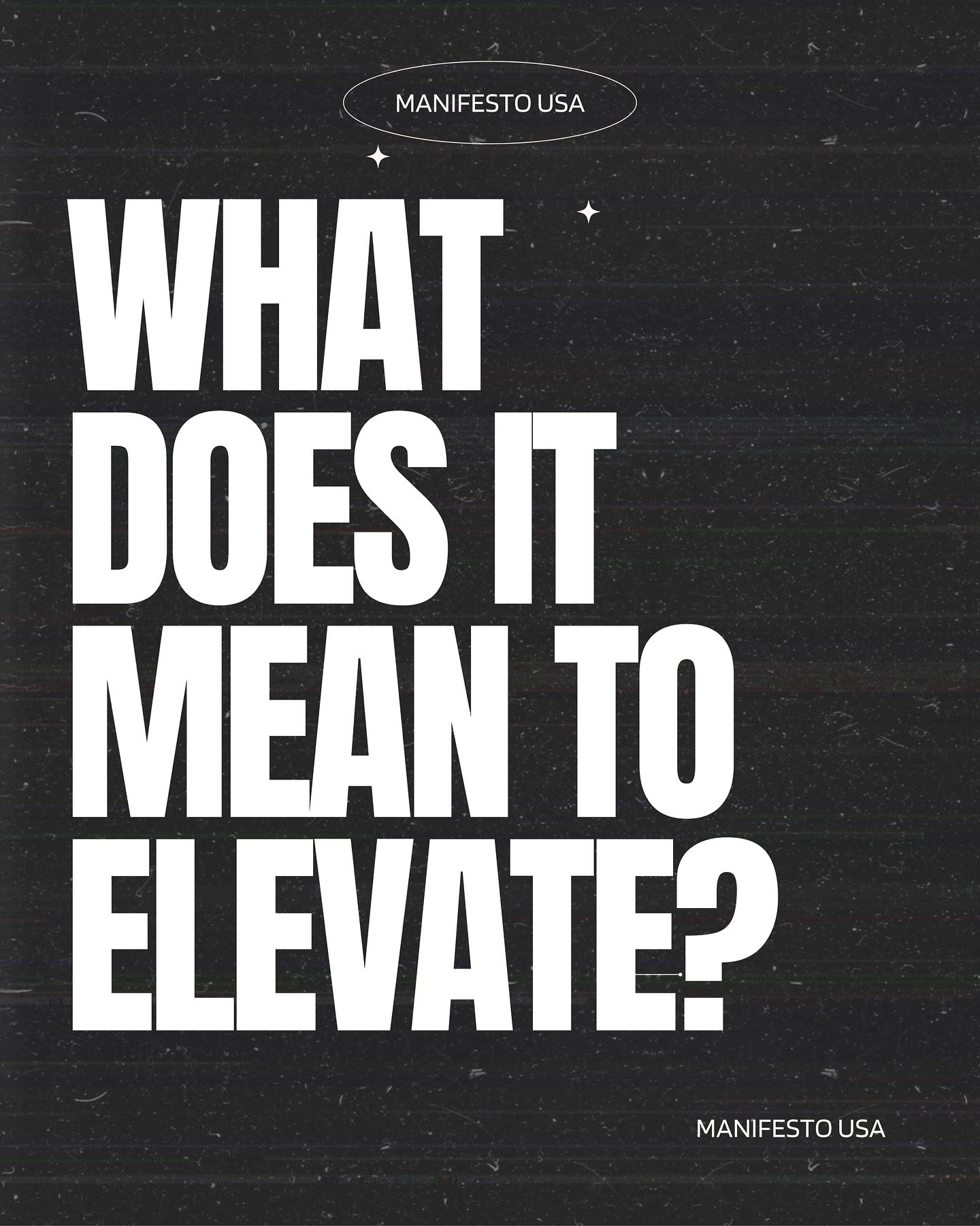 To Elevate is to Rise Together. 

At Manifesto USA, Elevate is about growth &mdash; where the seeds we&rsquo;ve planted begin to rise. It&rsquo;s the moment when potential turns into purpose, and young voices step boldly into their power.

We elevate