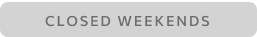 A gray button with black text reading 'Closed Weekends'