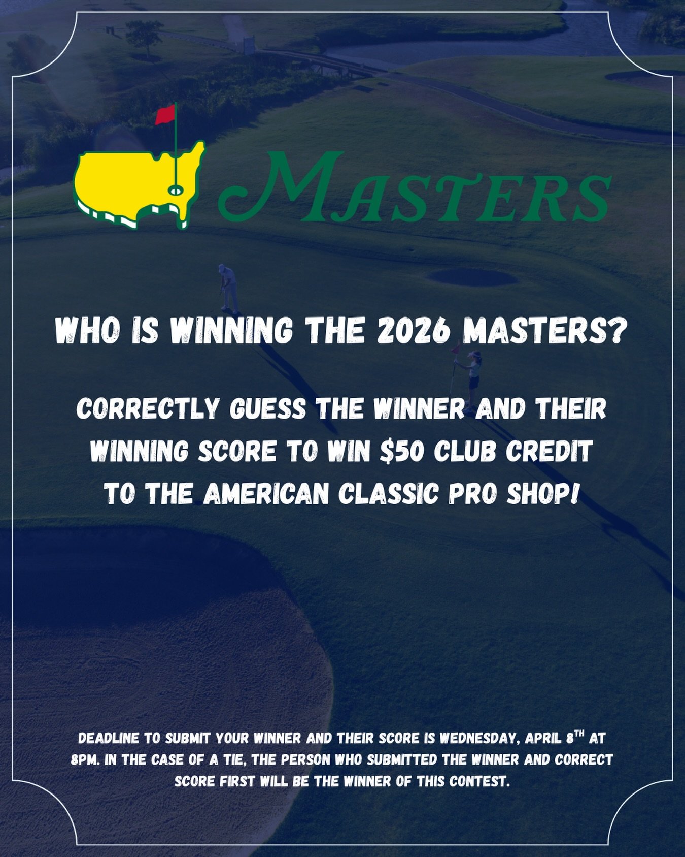 More ways to win on Masters Week 🙌

If you correctly guess the 2026 Masters Champion and their winning score, you could win $50 club credit to your favorite 9 hole golf course! Tiebreaker goes to the person who guesses correctly first.

All submissi