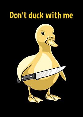Don't Duck with Me