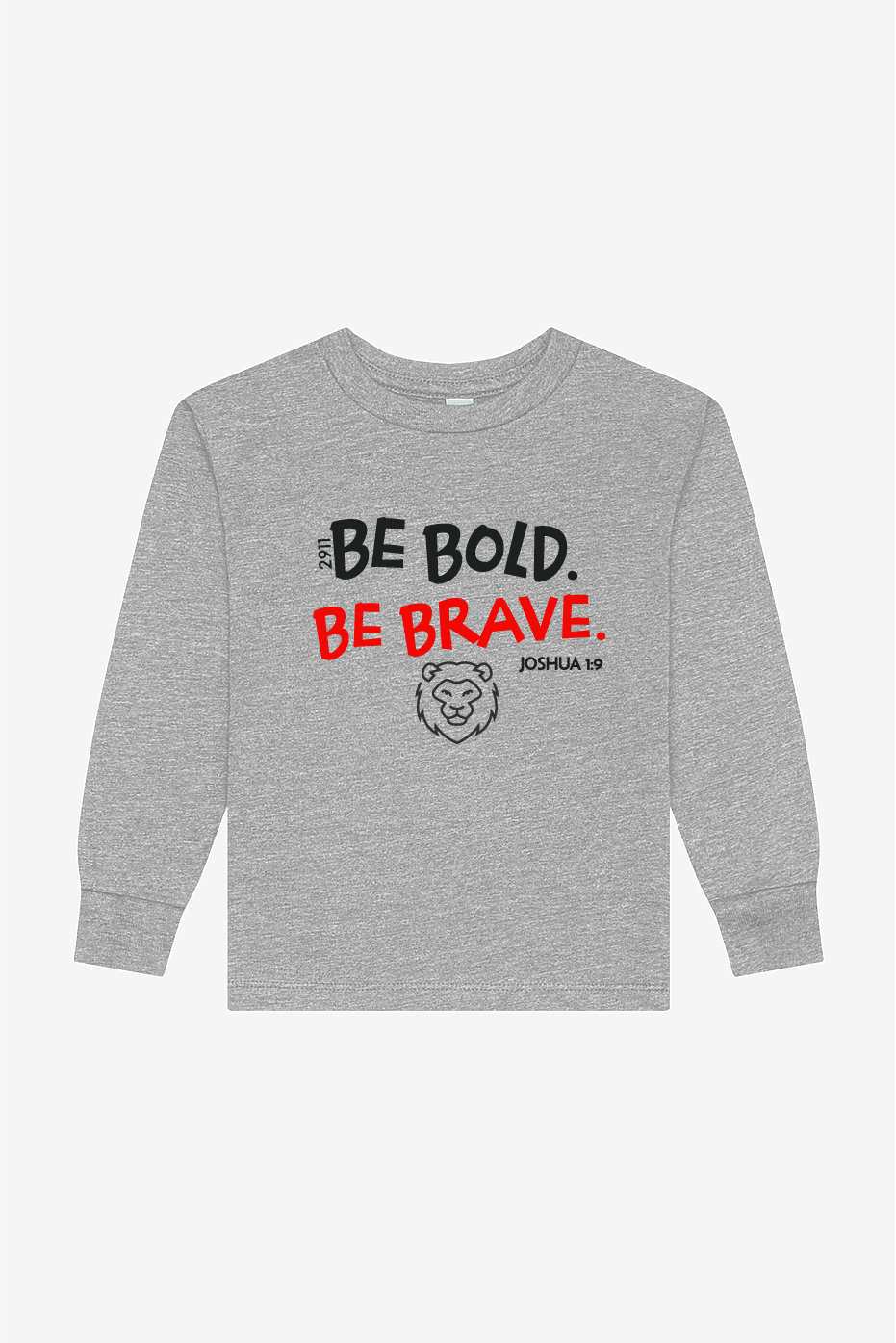 Be Bold. Be Brave. Long Sleeve - Toddlers