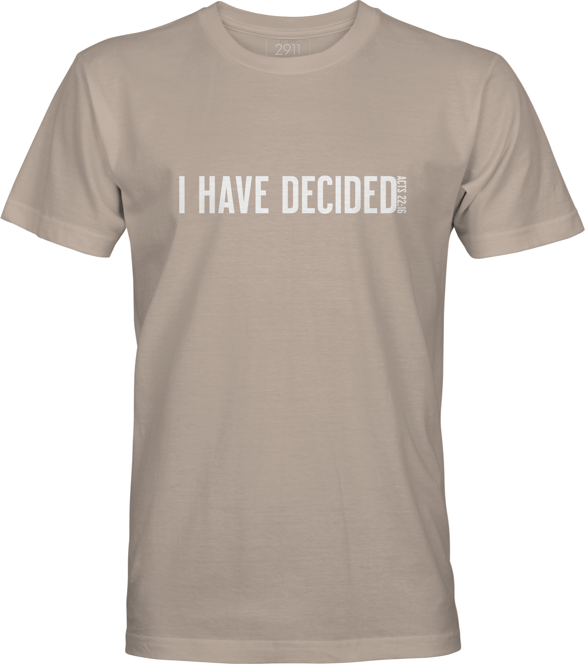 I Have Decided Tee - Acts 22:16