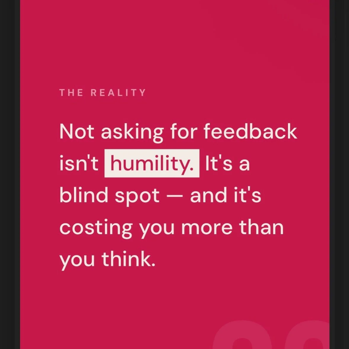 Not asking for feedback isn&rsquo;t humility.
It&rsquo;s a blind spot.

And blind spots are one of the fastest ways teams lose cohesion.

Because when leaders don&rsquo;t ask for feedback:
Communication weakens
Assumptions grow
Trust slips
Decisions 