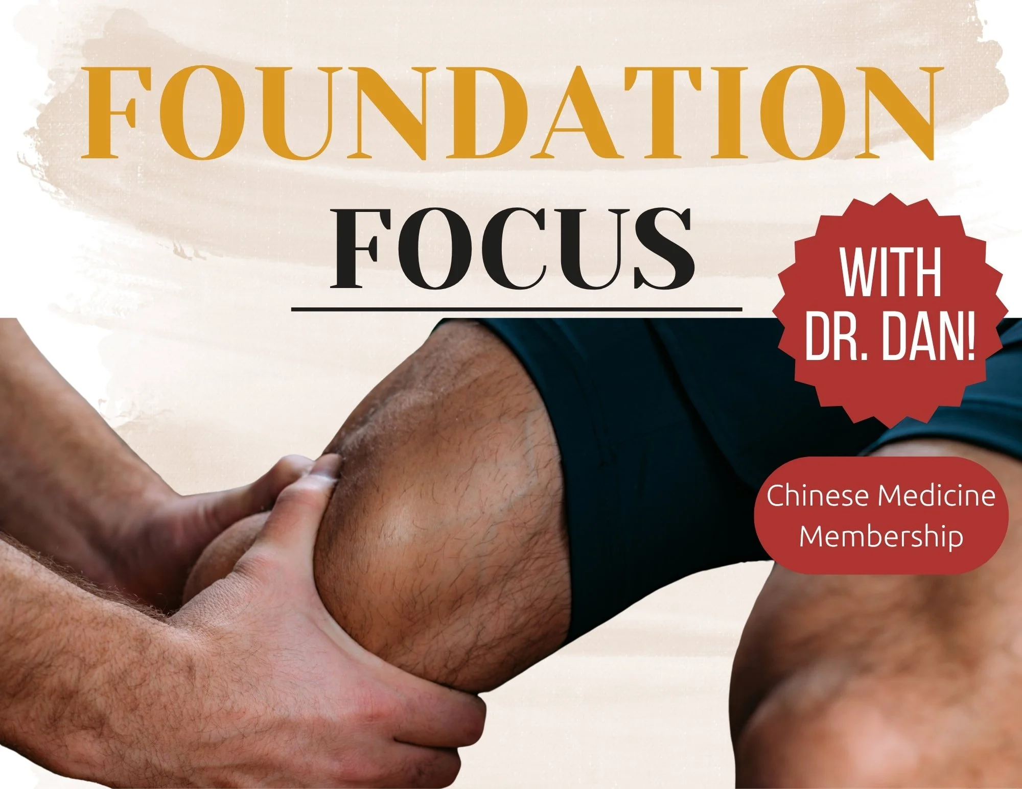 A person performing acupressure or massage therapy on a person's knee. The background shows the text 'FOUNDATION FOCUS with Dr. Dan! Chinese Medicine Membership' in bold letters.
