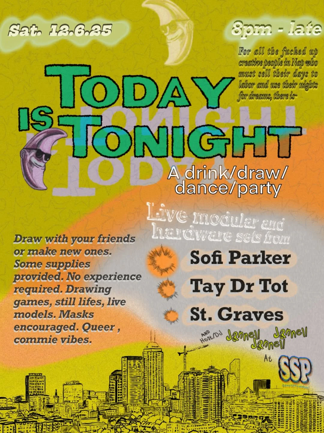 TODAY IS TONIGHT - Drinkin, Drawing & Art Party - Music by Sofi Parker / Tay Dr ToT / St. Graves / DJ JannellJannellJannell