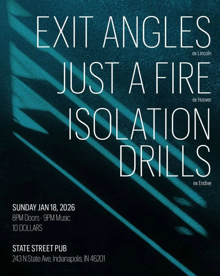 Isolation Drills / Exit Angles (ex members of Lincoln) / Just A Fire (ex members of Hoover)