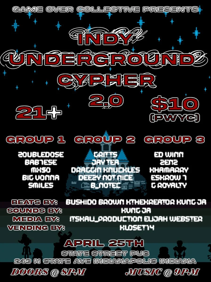 GAMEOVERCOLLECTIVE presents INDY UNDERGROUND CYPHER 2.0