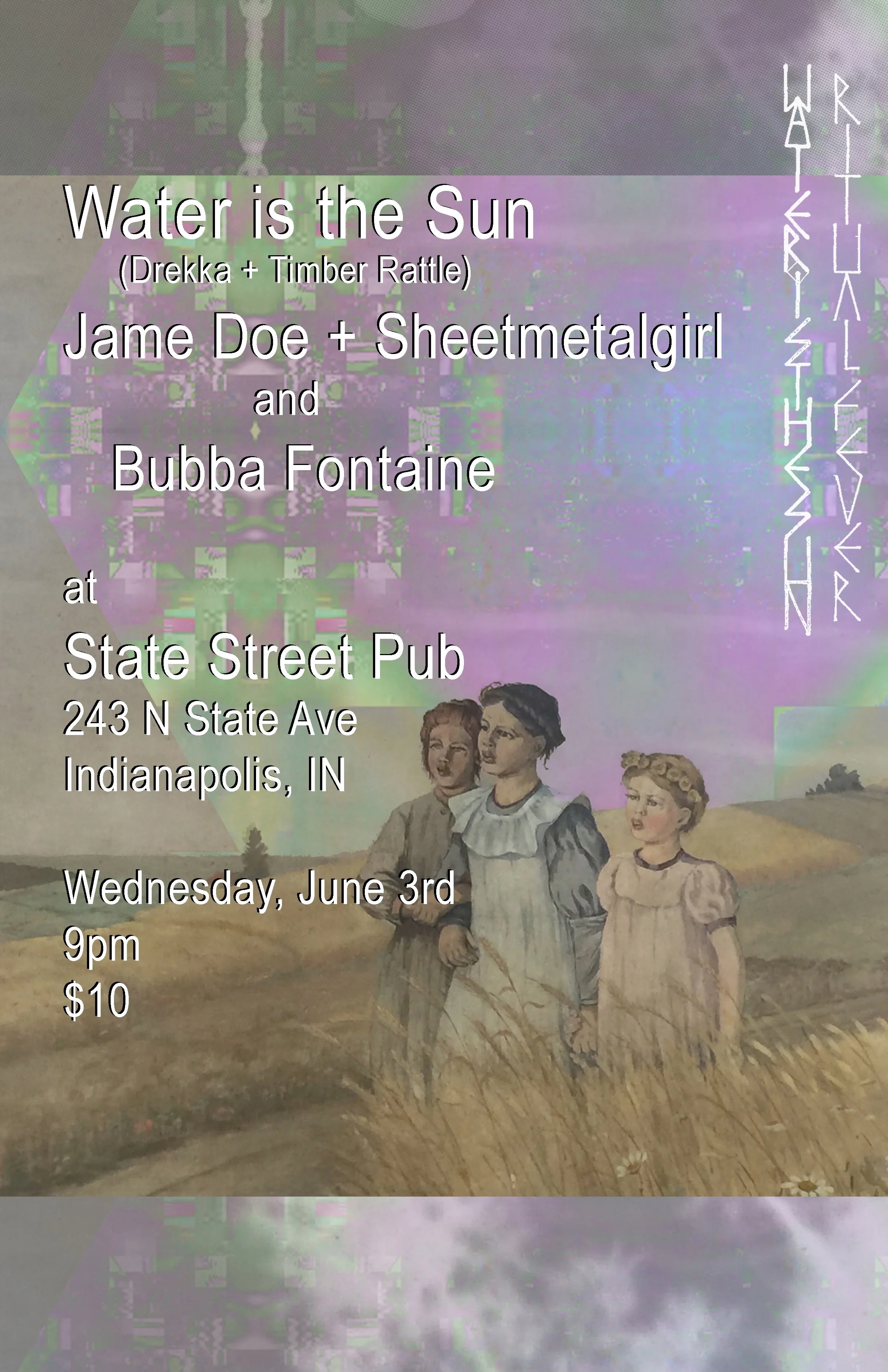 WATER IS THE SUN (Drekka + Timber Rattle) / RAPTURED MUD (Jame Doe + sheetmetalgirl) / BUBBA FONTAINE