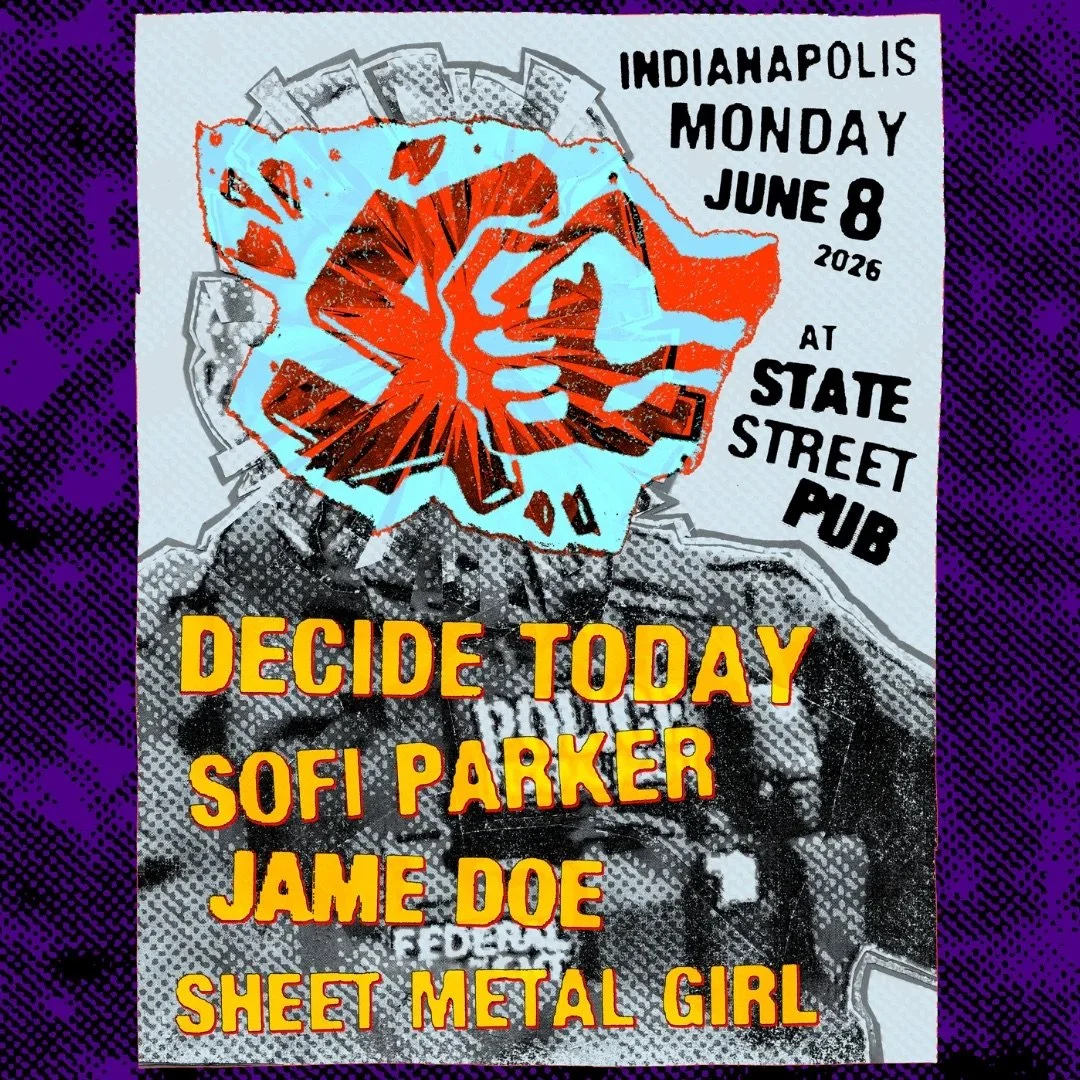 DECIDE TODAY / SOFI PARKER / JAME DOE / SHEETMETALGIRL