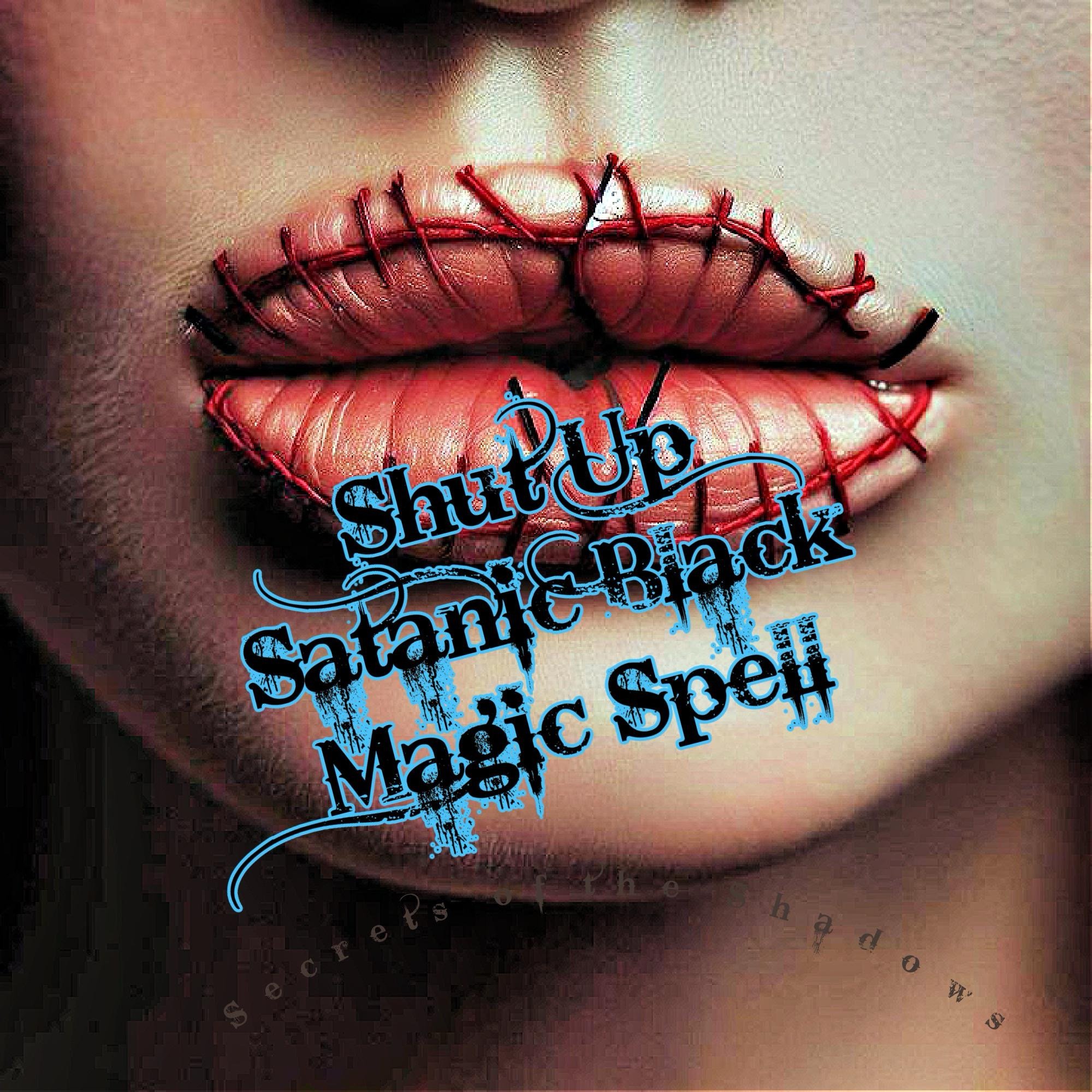 Shut Up Satanic Black Magic Spell