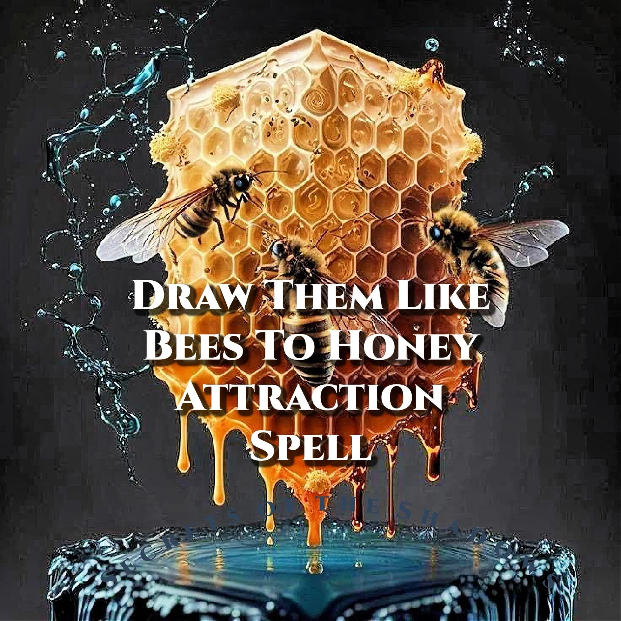 Draw Them Like Bees To Honey Attraction Spell