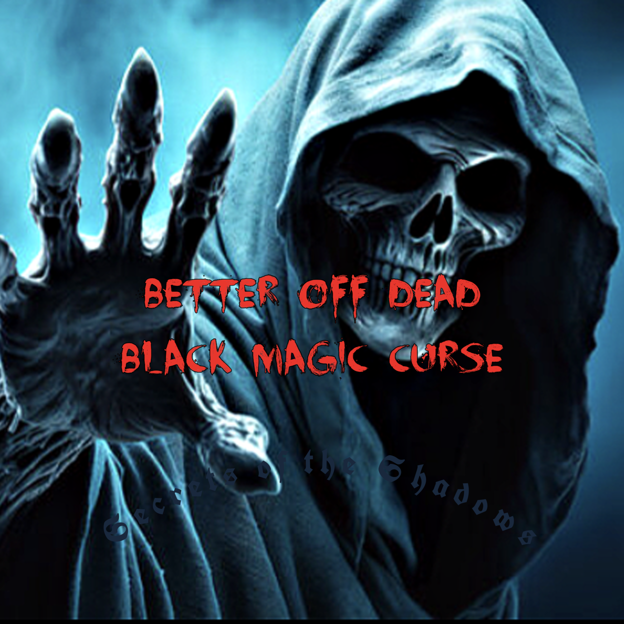 Better Off Dead  Black Magic Curse