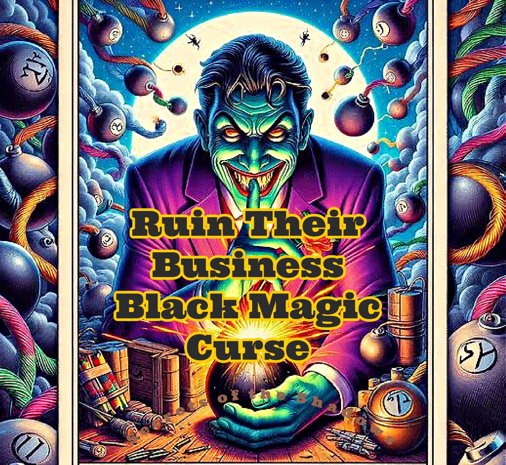 Ruin Their Business Black Magic Curse