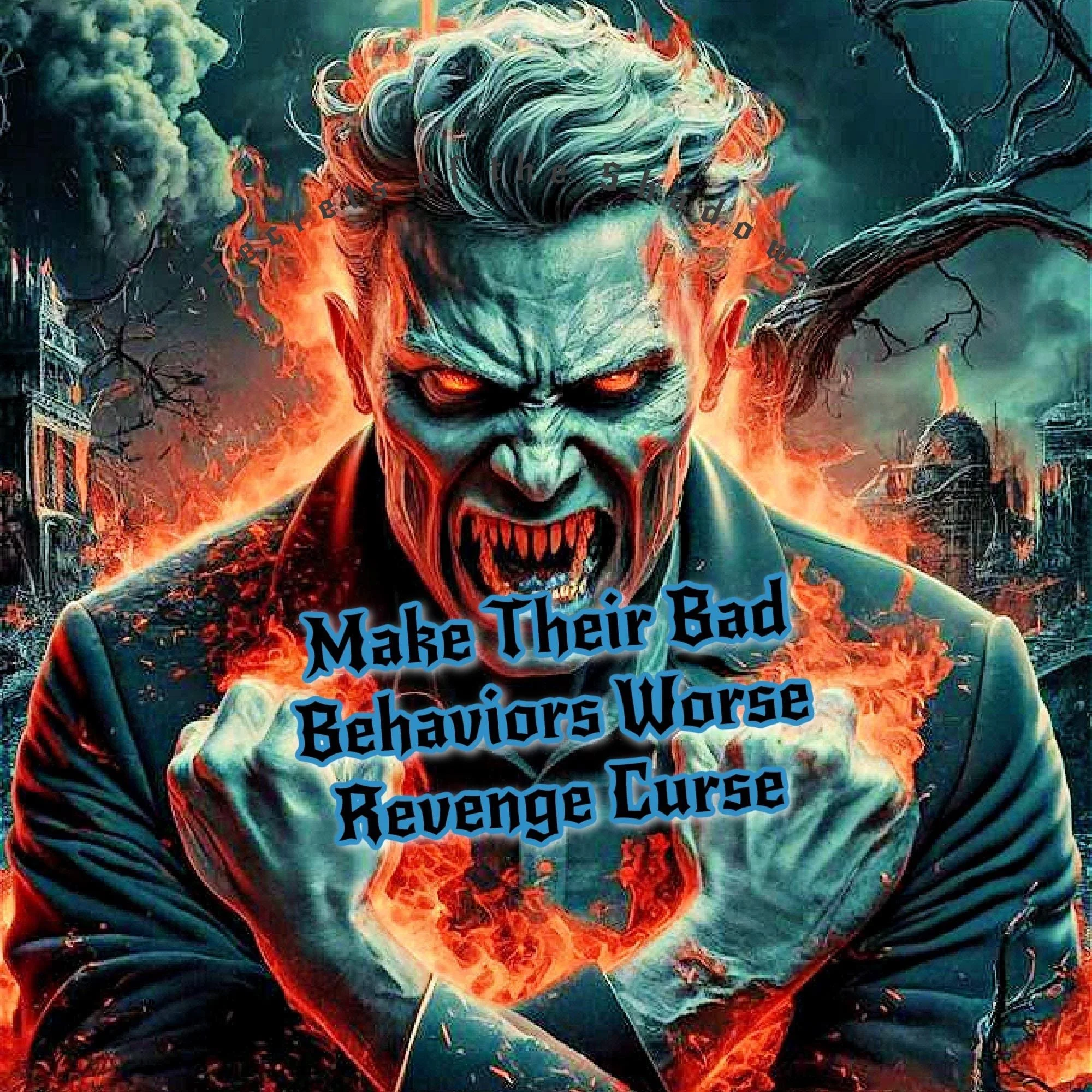 Make Their Bad Behaviors Worse Curse