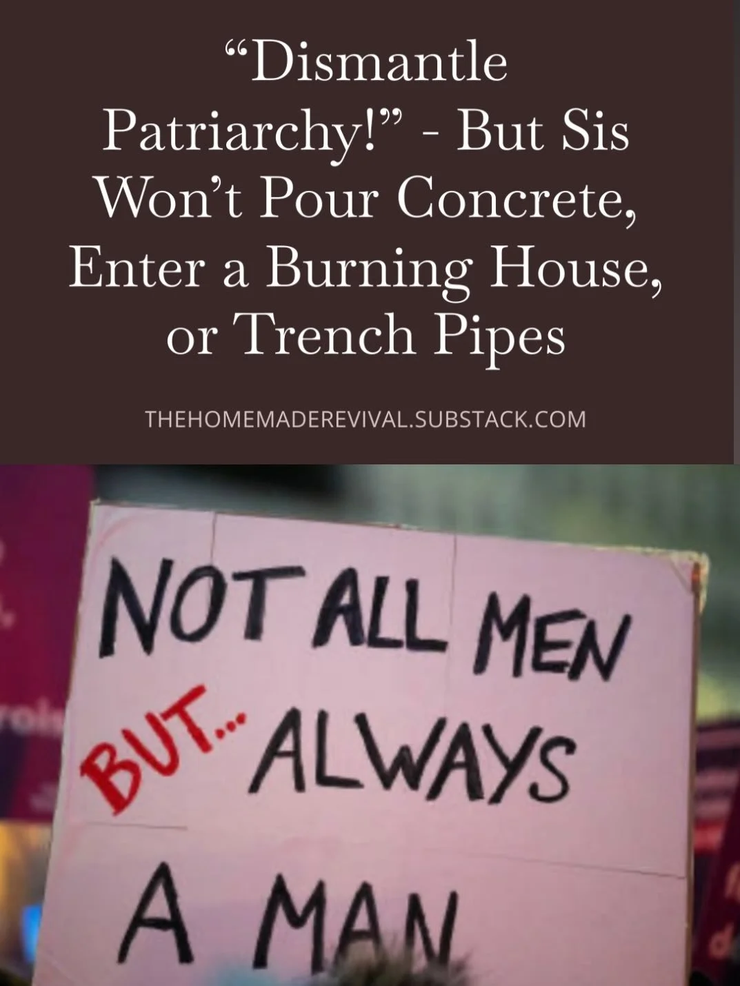 I like to believe most humans are good people. That means believing most men are good men. I can&rsquo;t imagine how MISERABLE it must be to move through life assuming half the population is evil, cruel, or inherently dangerous. 

Patriarchy should n