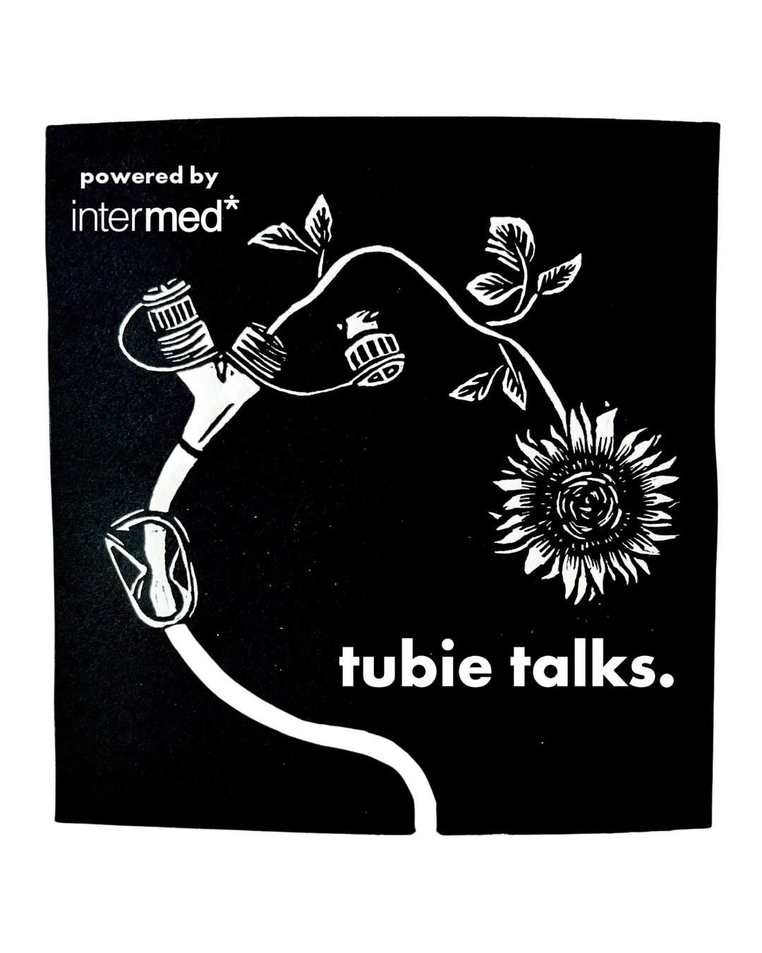 Black and white illustration of a feeding tube with a sunflower and leaves, with text that reads 'powered by intermed' and 'tubie talks.'