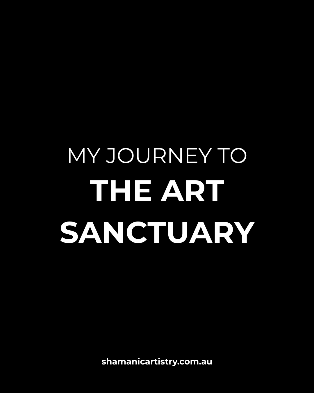 my journey to the art sanctuary