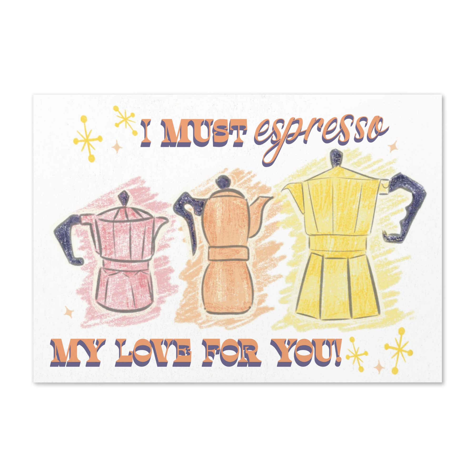 "I Must Espresso..." Valentine's Day Greeting Card