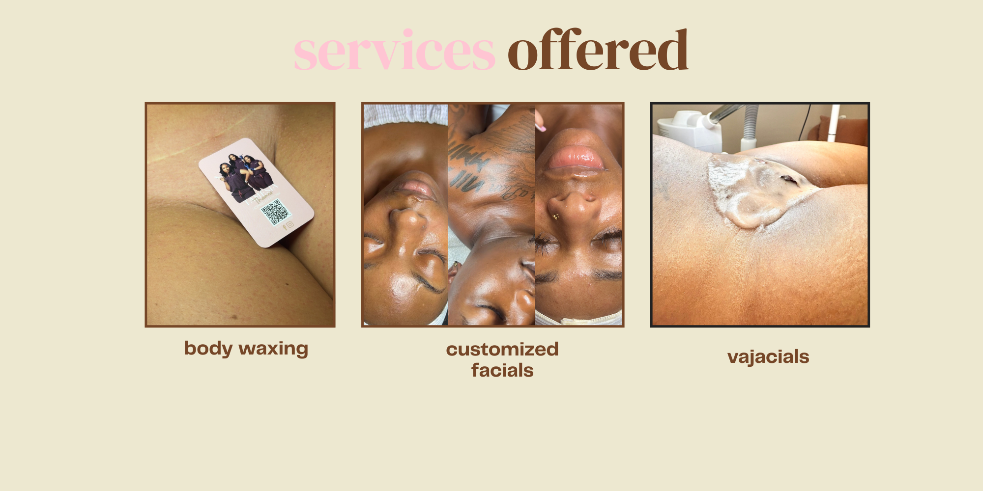 A promotional graphic showcasing beauty and personal care services: body waxing, customized facials, and vajacials, with photos representing each service.