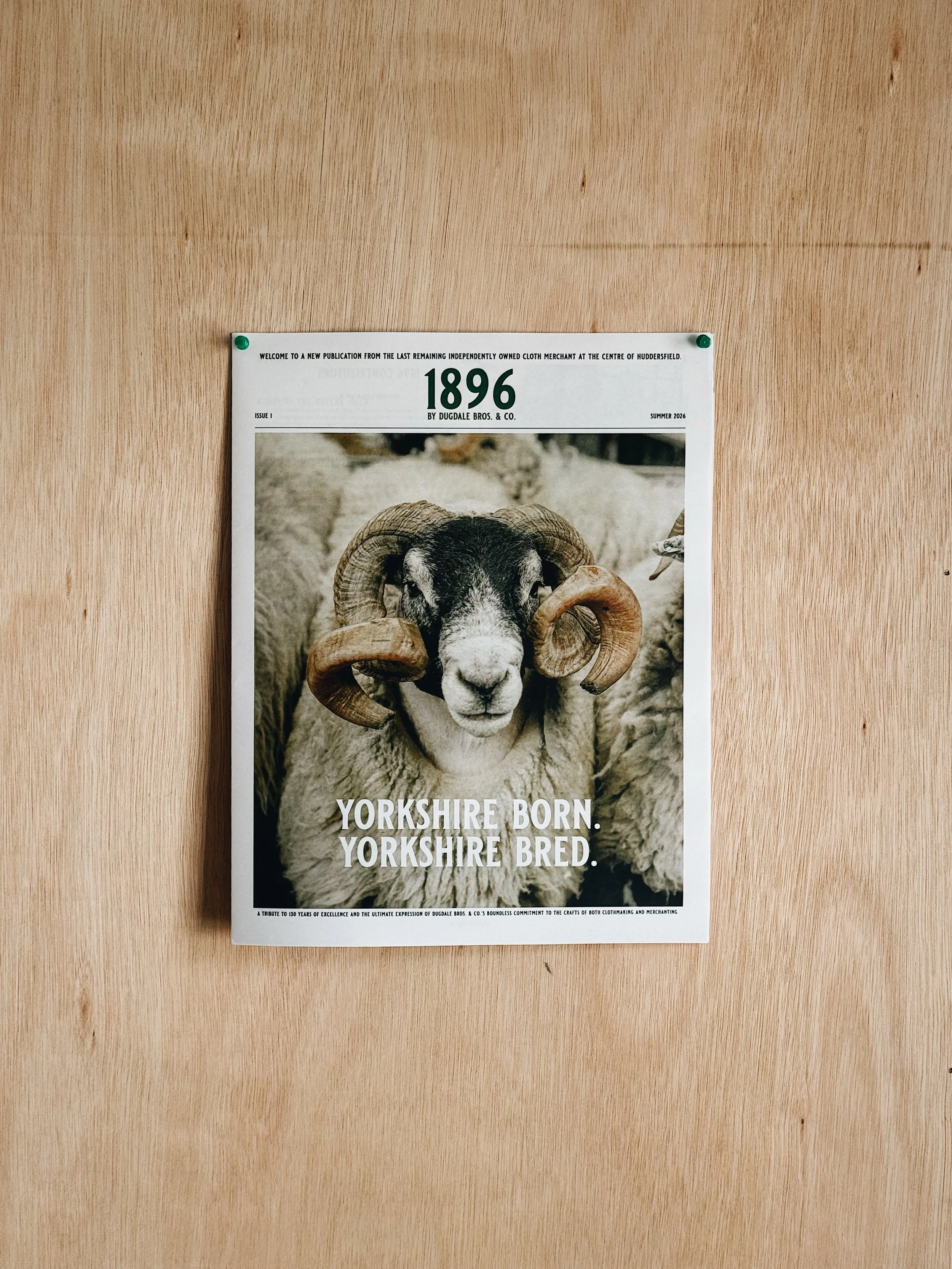 1896 is a tribute to one hundred and thirty years of excellence and the ultimate expression of Dugdale Bros. &amp; Co.&rsquo;s commitment to the crafts of both cloth-making and merchanting.

The first edition of this regular print publication and its