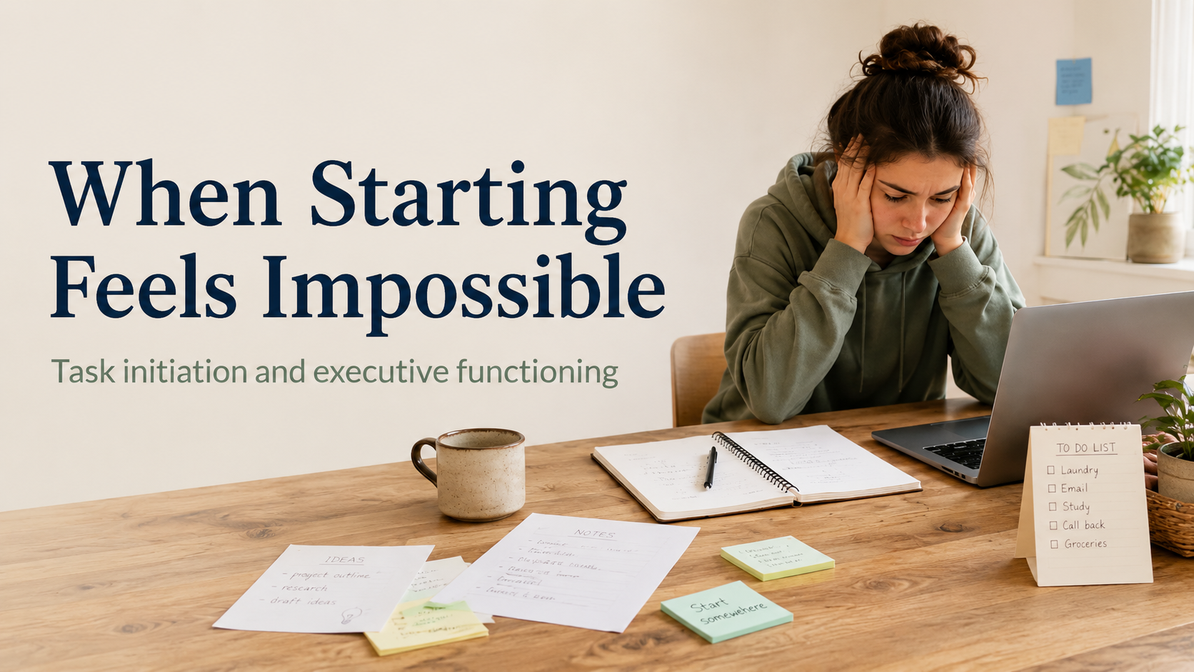 When Starting Feels Impossible: Task Initiation and Executive Functioning