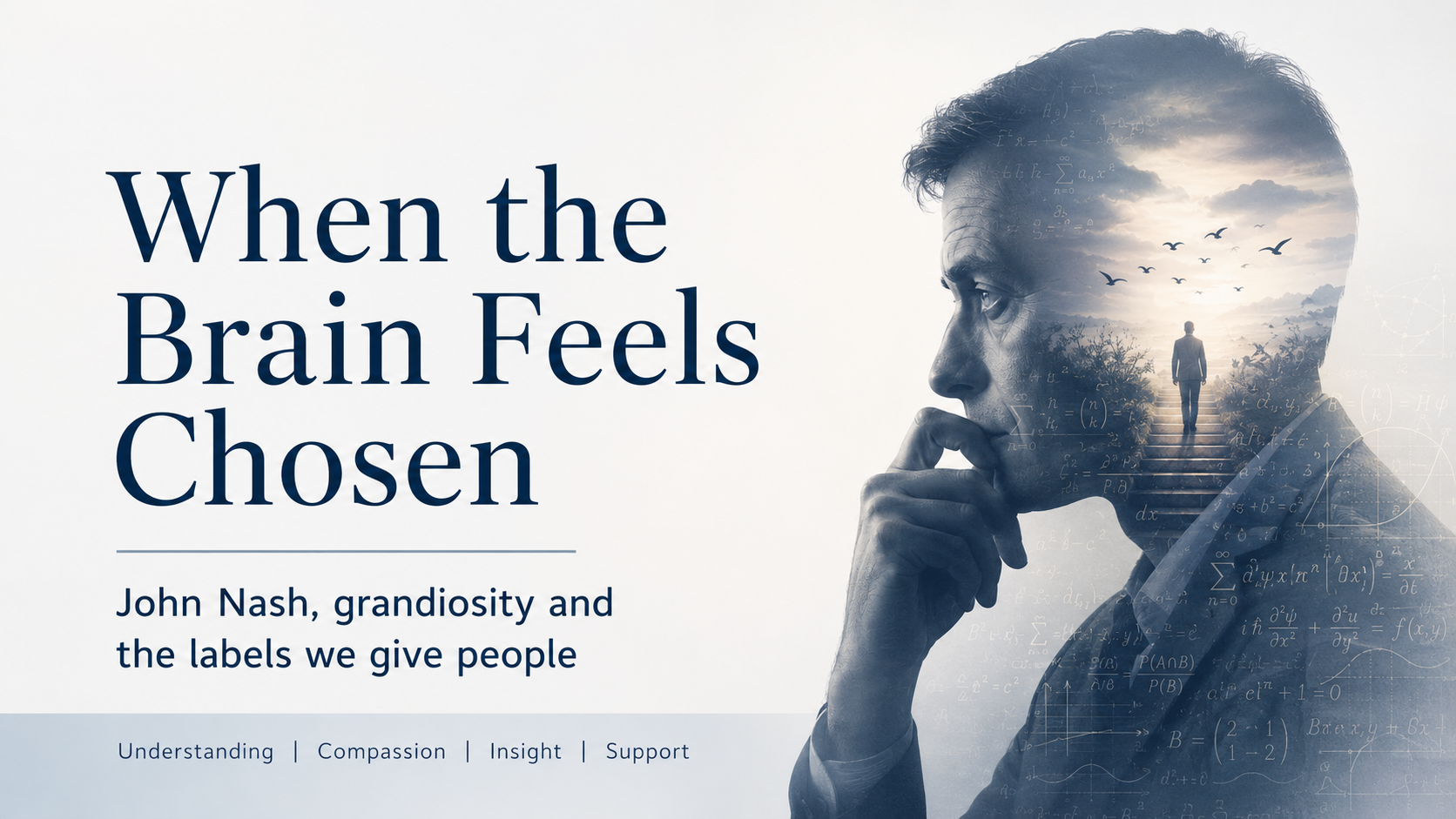 When the Brain Feels Chosen: John Nash, Grandiosity and the Labels We Give People