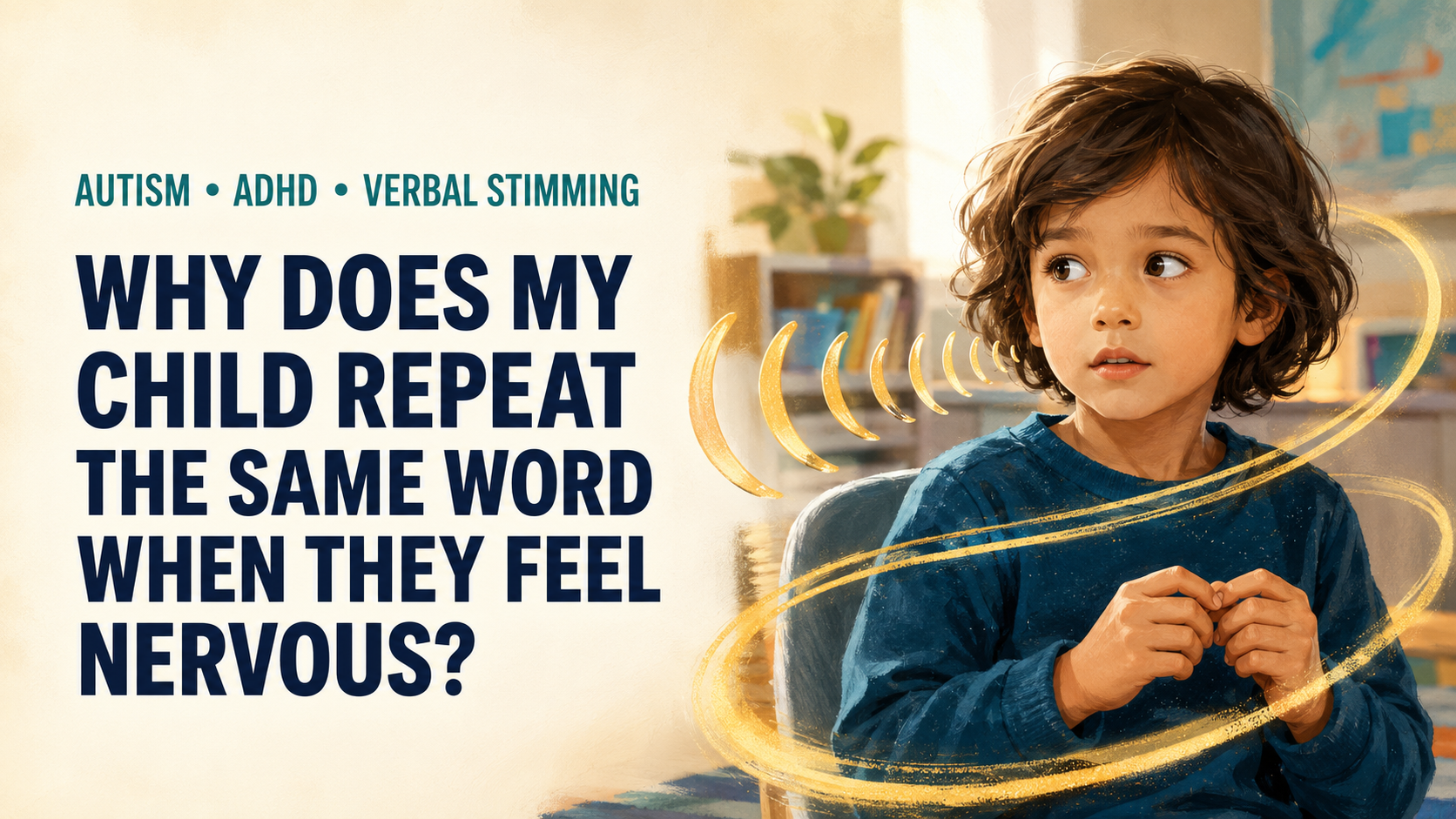 Why Does My Child Repeat the Same Word When They Feel Nervous?