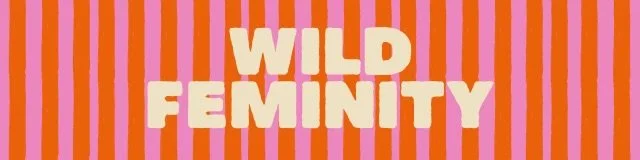 Wild Feminity