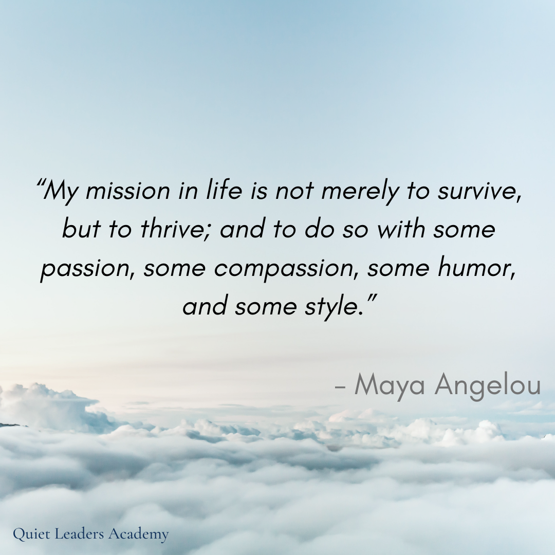 A quote by Maya Angelou over a backdrop of a cloudy sky with soft lighting, with the text 'My mission in life is not merely to survive, but to thrive; and to do so with some passion, some compassion, some humor, and some style.'