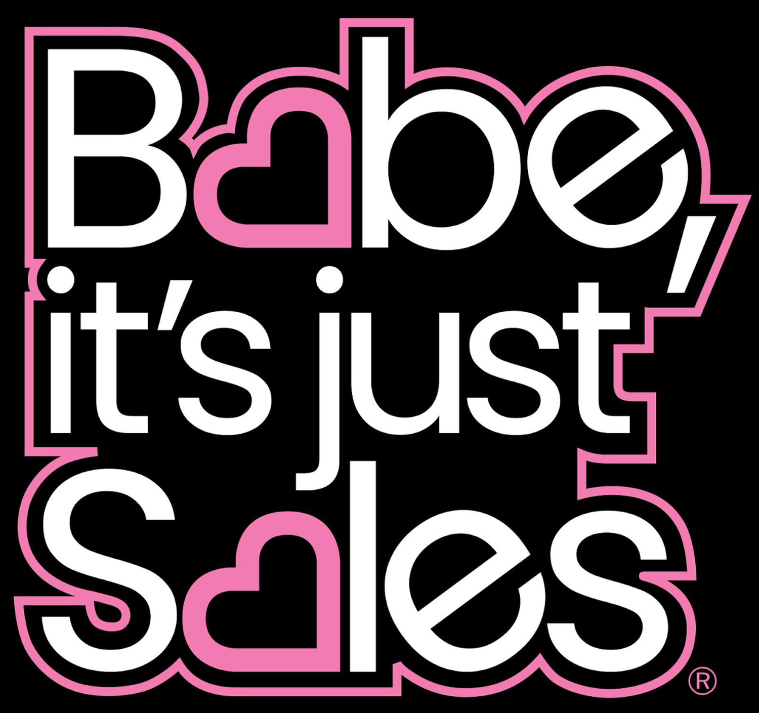 Babe, It&#39;s Just Sales