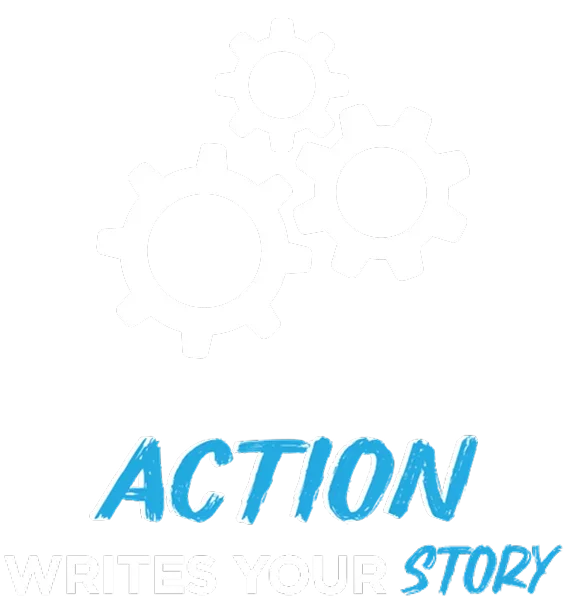Illustration of three white gears with the words "ACTION WRITES YOUR STORY" below in blue and white text.